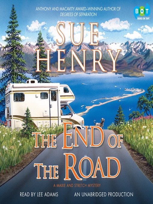 Title details for The End of the Road by Sue Henry - Available